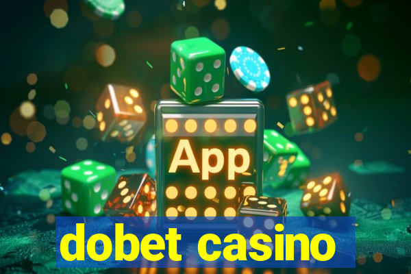 dobet casino